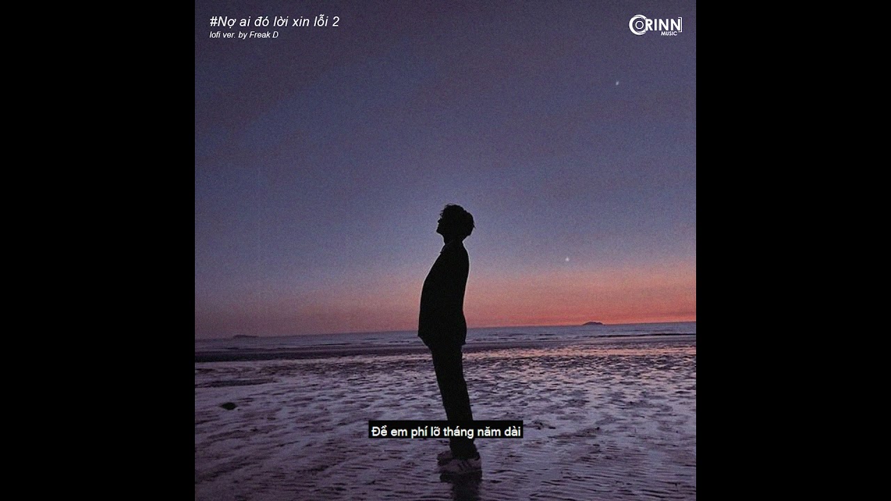 Nợ Ai Đó Lời Xin Lỗi 2 (Lofi Ver.) - Bozitt x Freak D 🎶