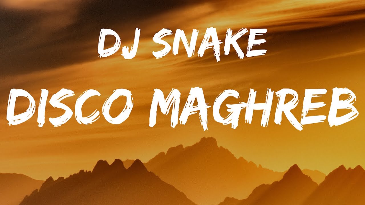 DJ Snake - Disco Maghreb 🎶 Lyrics & Download Link