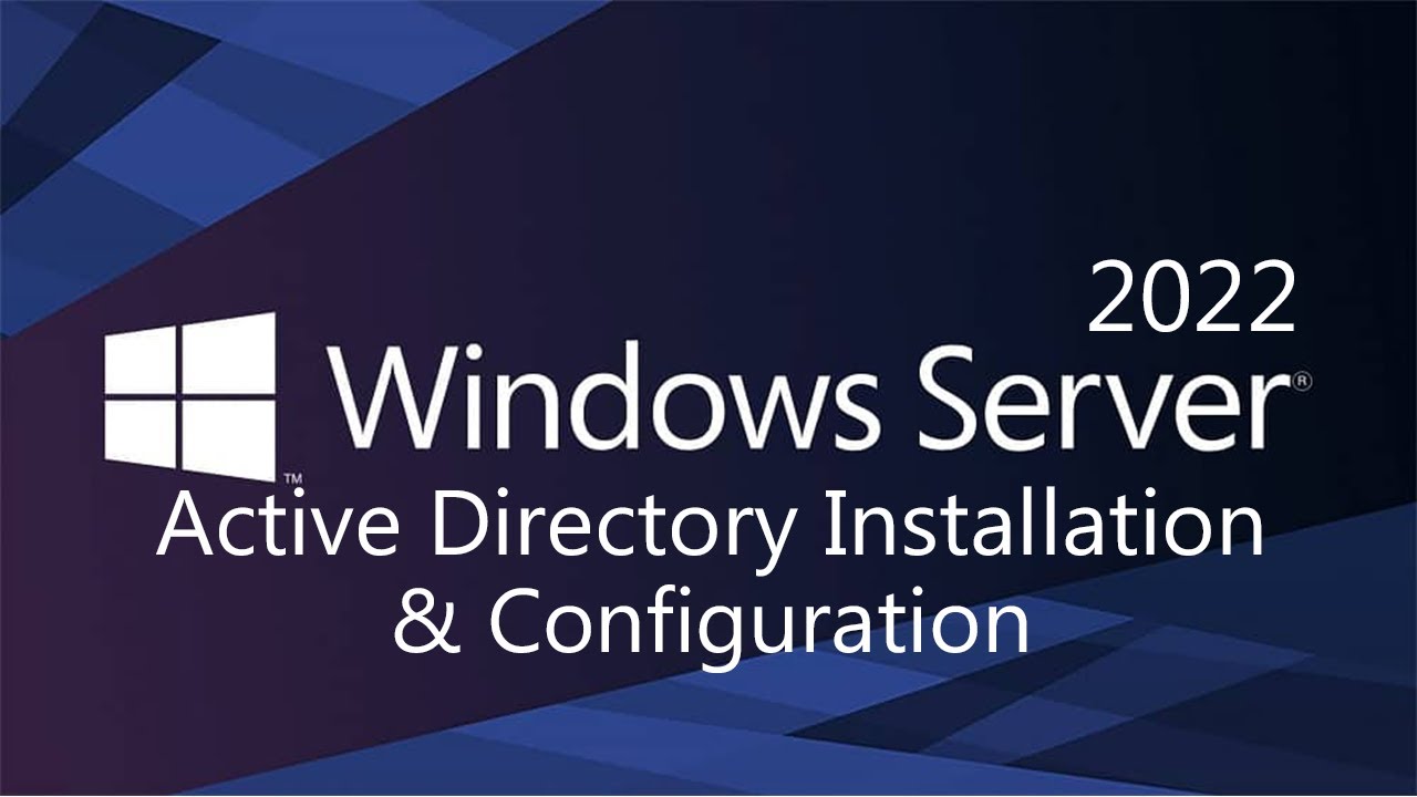 2- Windows Server 2022: Active Directory Setup Guide