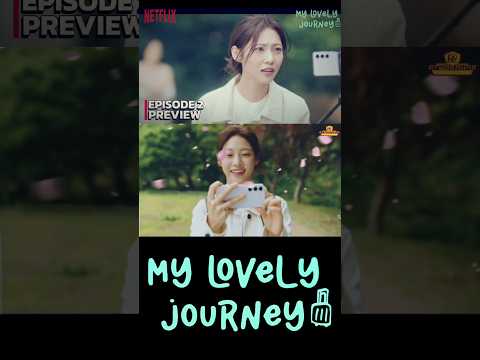 My Lovely Journey Episode 2 Preview Part 2#fyp #drakor #kdrama #MyLovelyJourney #MyLovelyJourneyEP2