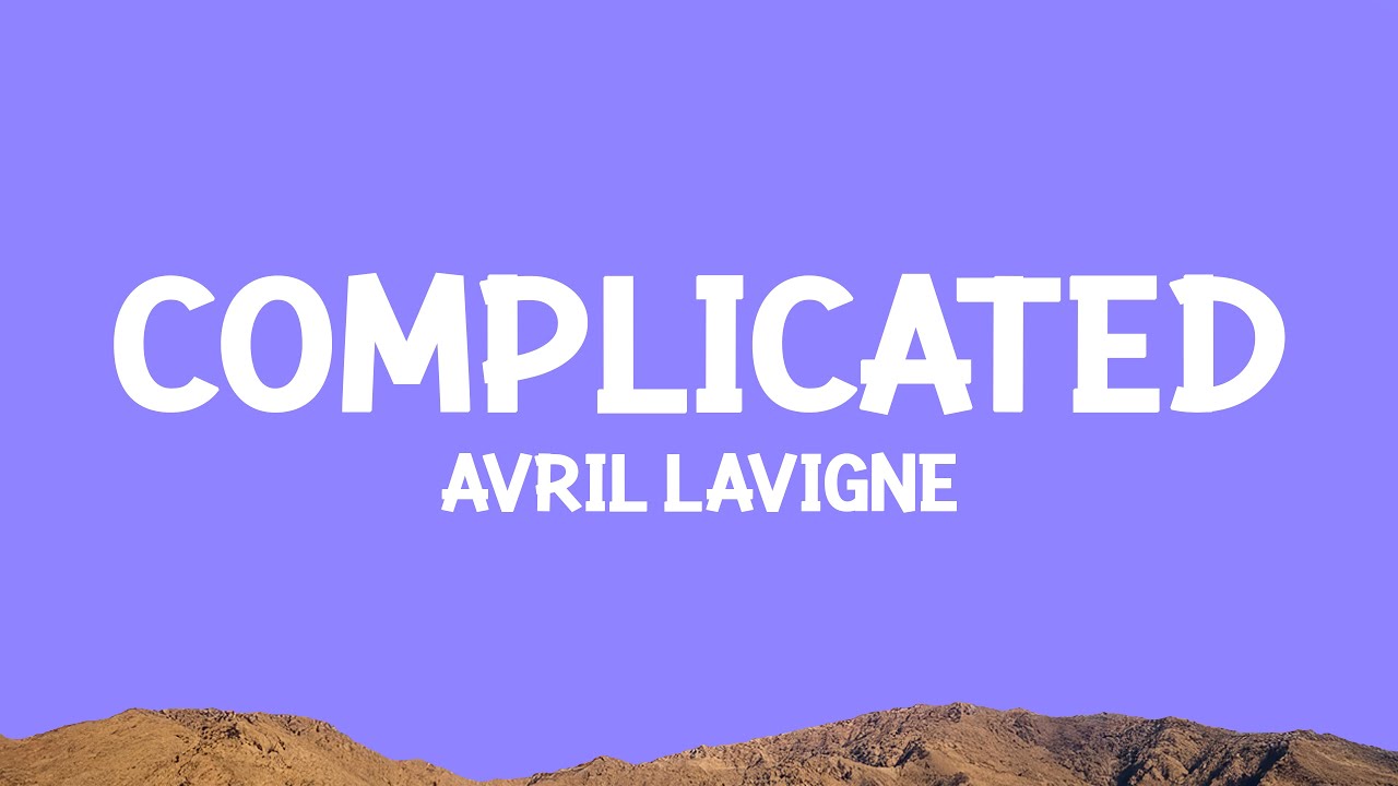🎵 Avril Lavigne's 'Complicated' Lyrics – Sing Along Now!