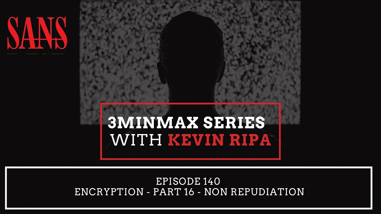 Episode 140: Encryption - Part 16 - Non Repudiation