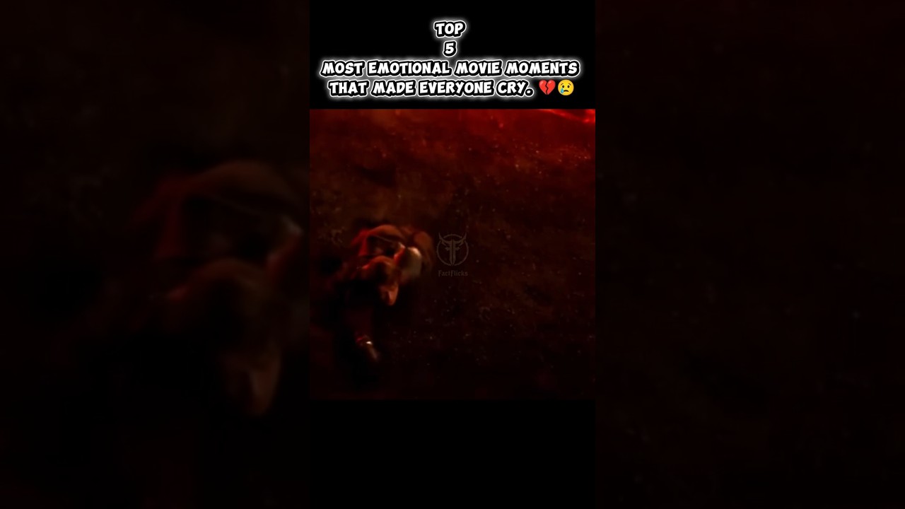 Top 5 Heartbreaking Movie Moments That Made Everyone Cry 😢