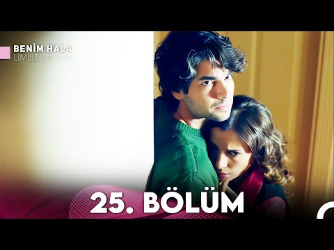Benim Hala Umudum Var 25. Bölüm (FULL HD) - FİNAL