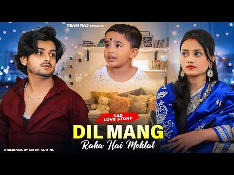 Dil Maang Raha Hai || Husband Wife Love Story |Ft.Ruhi & Kingshuk | Team Raj Presents