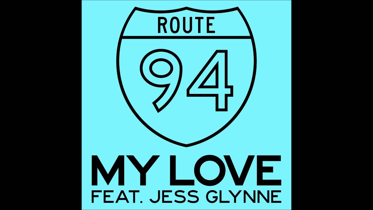 Route 94 - My Love (Original Mix) 🎶