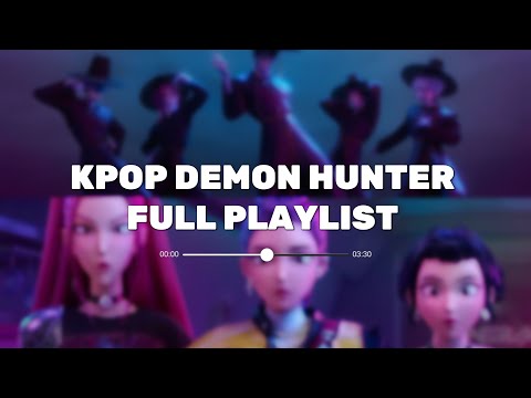 KPOP DEMON HUNTER FULL PLAYLIST 2025 đ„