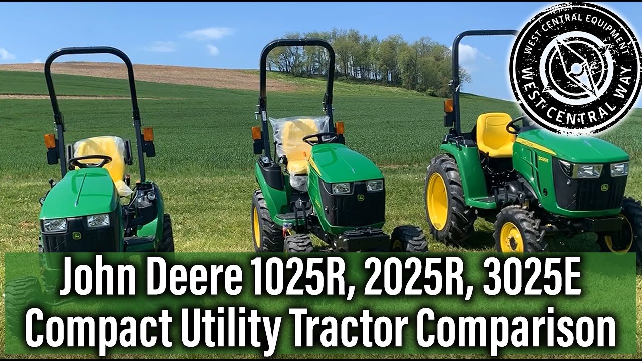 John Deere 1025R, 2025R, 3025E Compact Utility Tractor Comparison