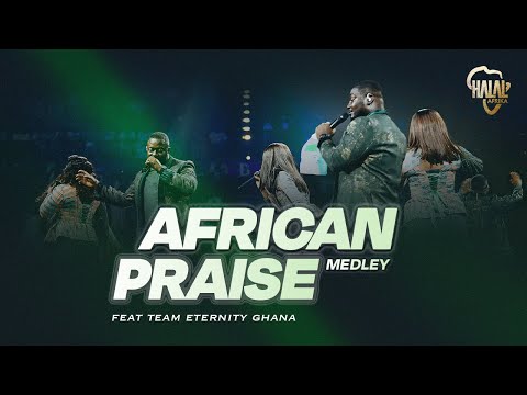 African Praise Medley ft. Team Eternity Ghana