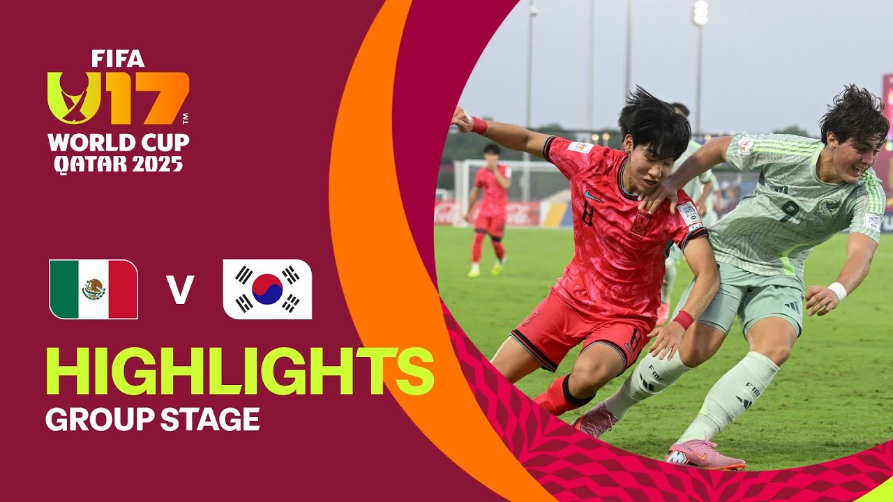 Exciting Mexico vs Korea Republic Highlights | FIFA U-17 World Cup Qatar 2025