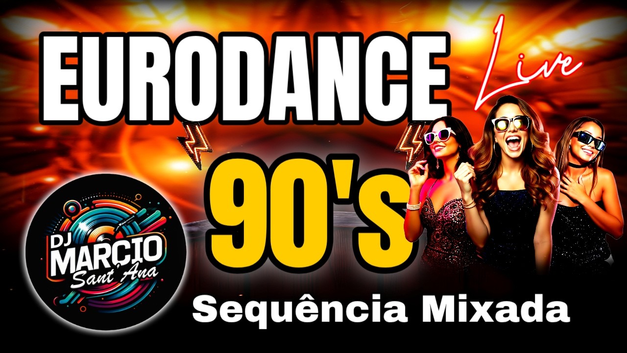 Eurodance 90's Live Mix by DJ Marcio Sant'Ana 🎶