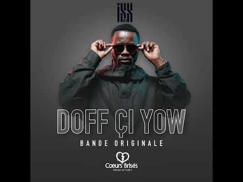 Iss 814 | DOFF CI YOW (B.O. Cœurs Brisés ) [Official Audio]