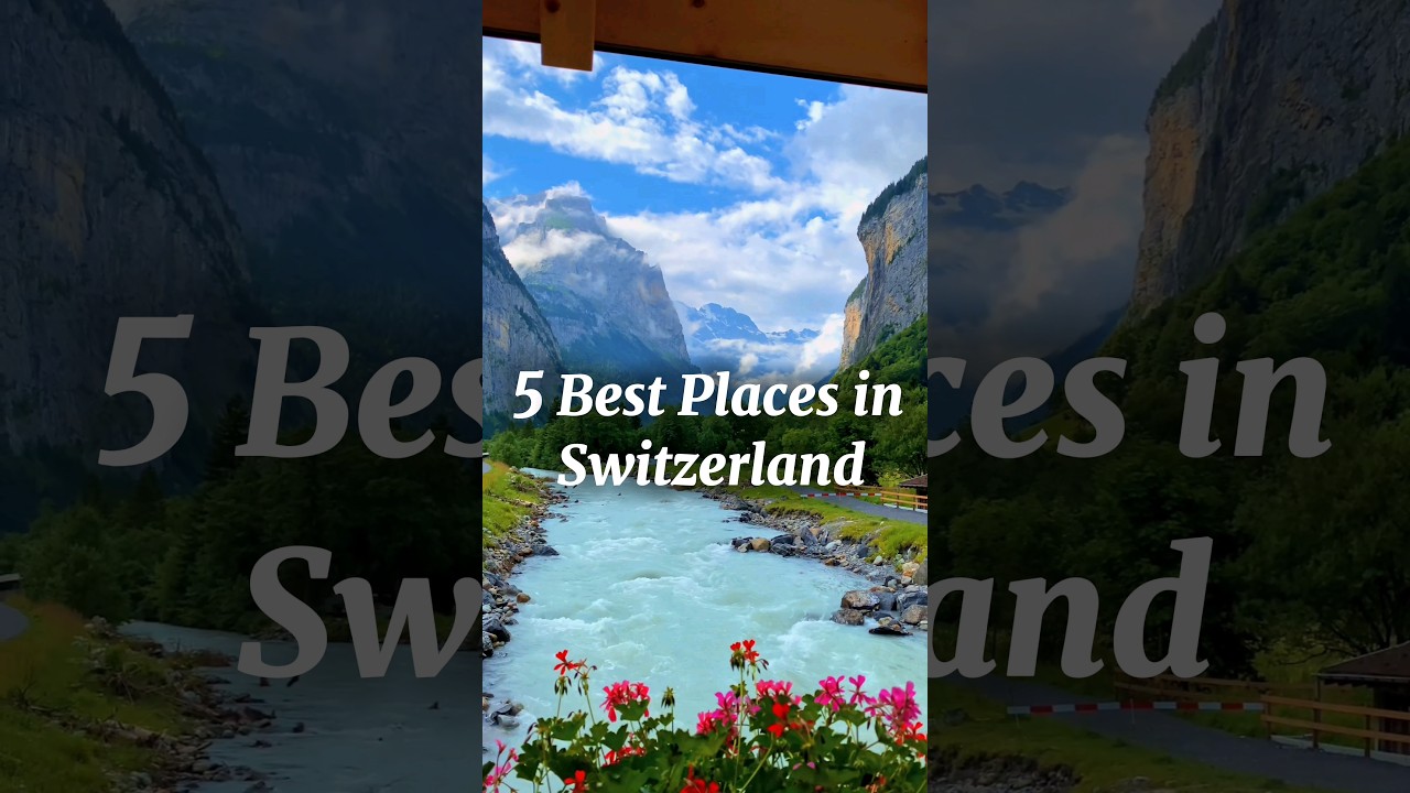 5 Top 5 Must-Visit Destinations in Switzerland 🇨🇭 for Unforgettable Adventure