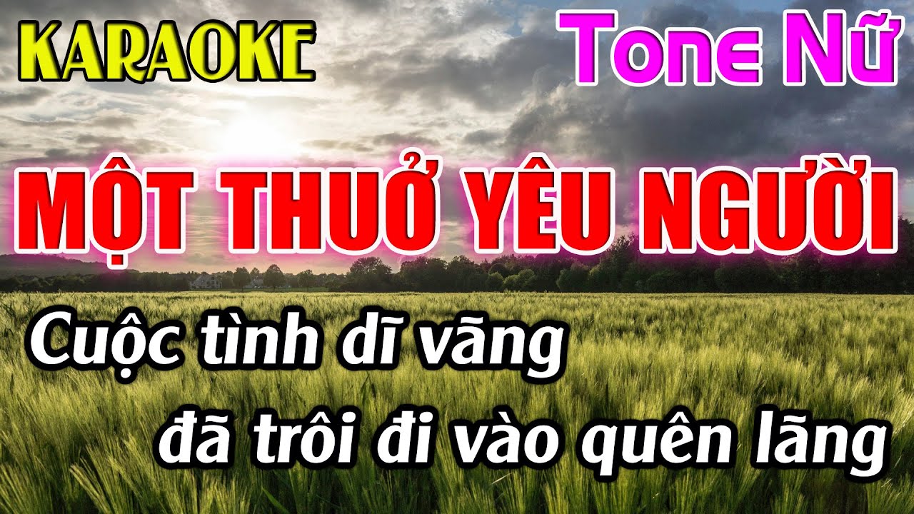 Một Thuở Yêu Người Karaoke Nữ (Cm) Dễ Hát 🎤