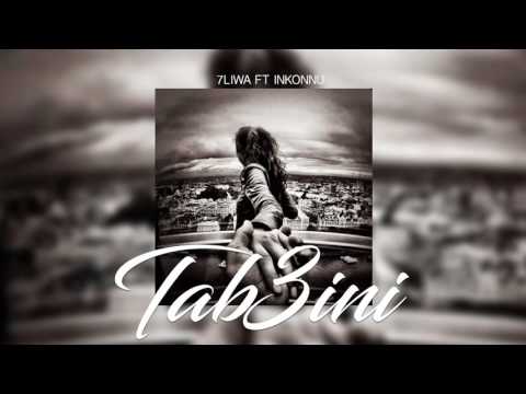7liwa ft Inkonnu  - Tab3ini 2016
