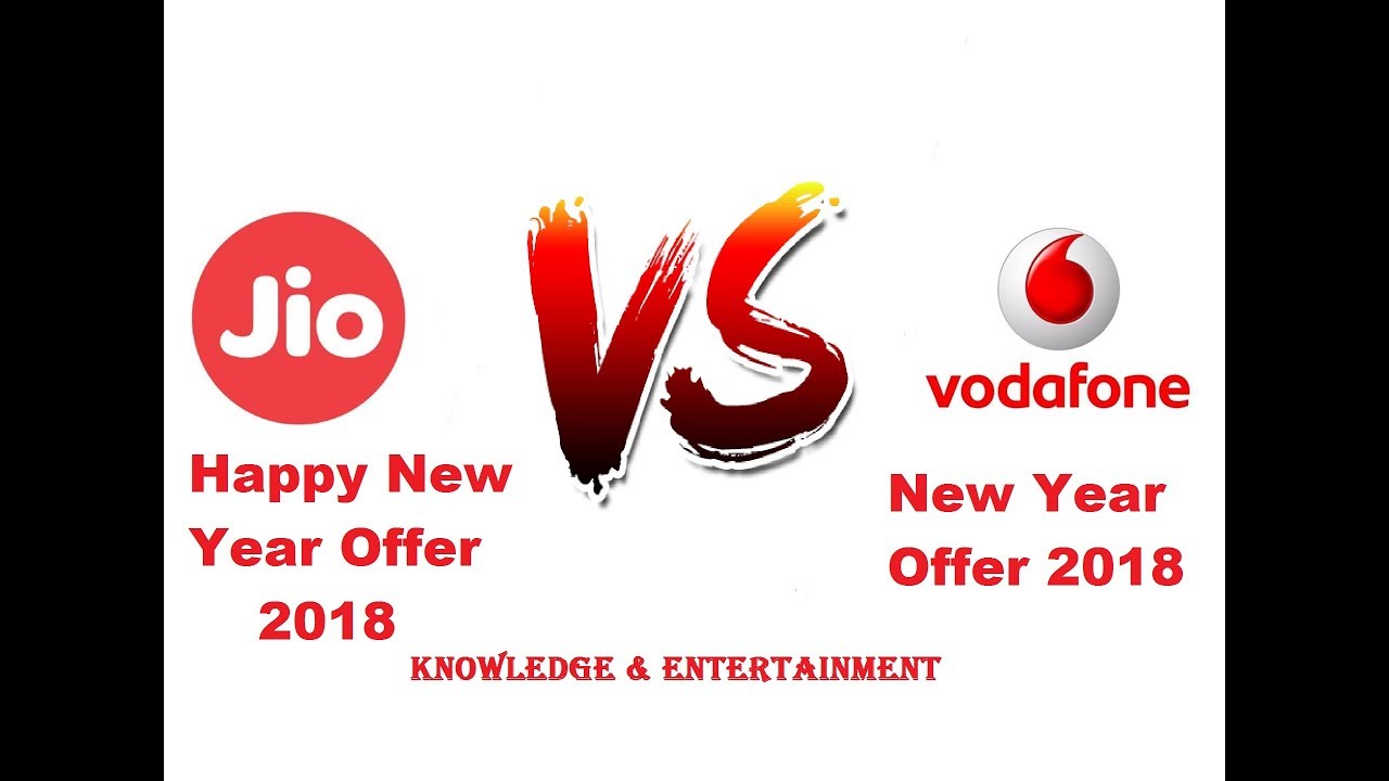 Jio vs Vodafone New Year 2018 Offers 🎉