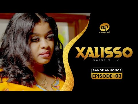XALISSO - Saison 2 - Episode 3 : Bande Annonce