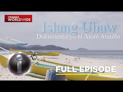 ‘Islang Uhaw,’ dokumentaryo ni Atom Araullo (Full Episode) | I-Witness