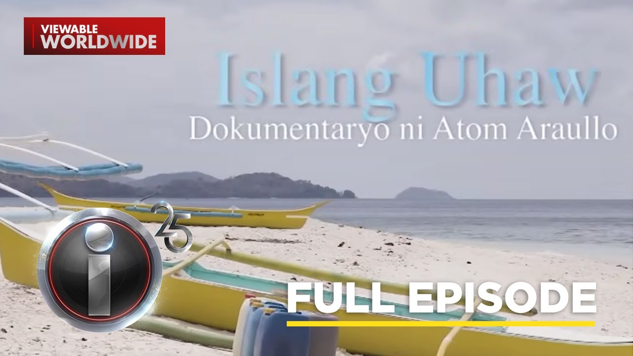 Islang Uhaw: Atom Araullo’s I-Witness Episode 🌊