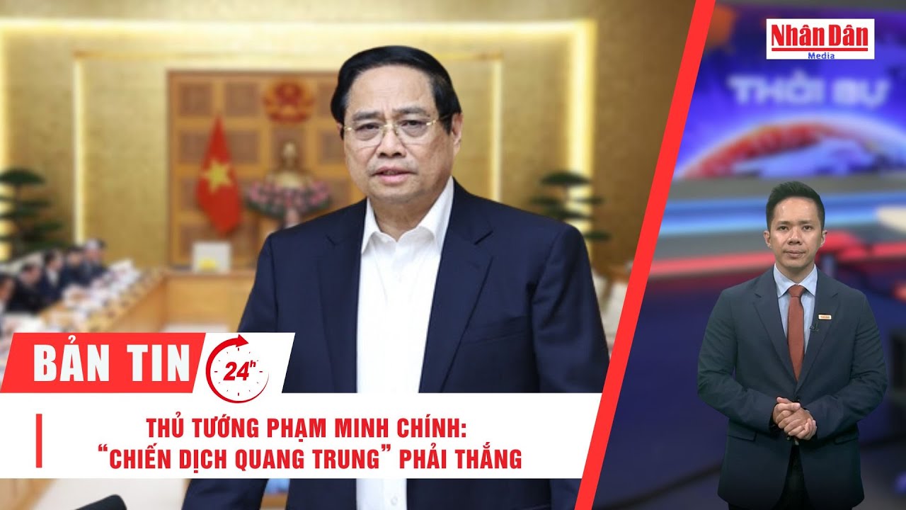 Thủ tướng Phạm Minh Chính: Chiến dịch Quang Trung phải thắng 🏆