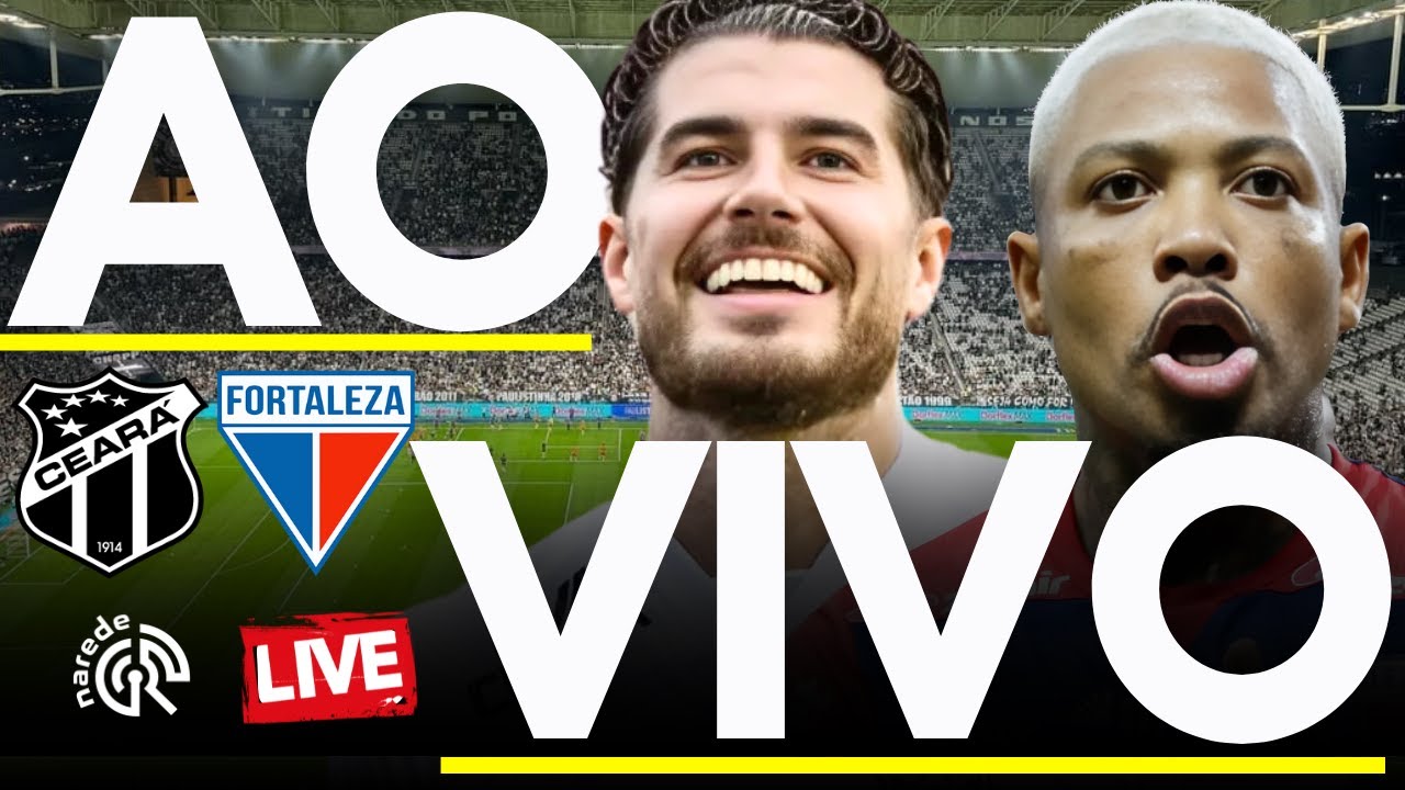 Ceará x Fortaleza AO VIVO - Brasileirão Série A
