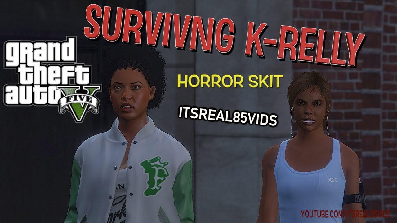 K-RELLY: GTA 5 Horror Skit by ItsReal85 🎮
