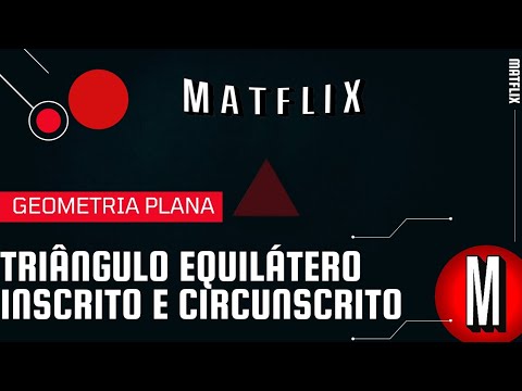 TRIANGULO EQUILATERO INSCRITO E CIRCUNSCRITO