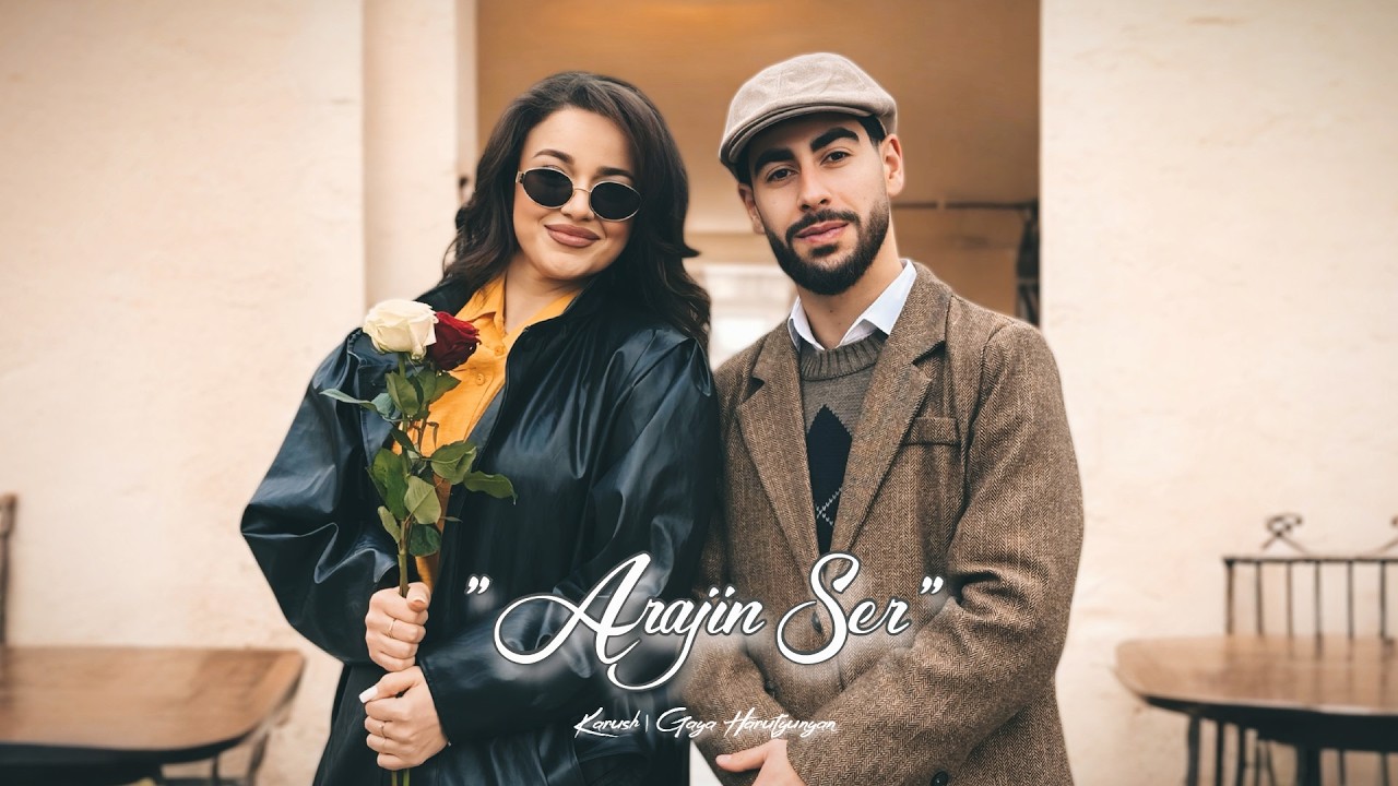 Karush & Gaya Harutyunyan - Arajin Ser ๐ถ