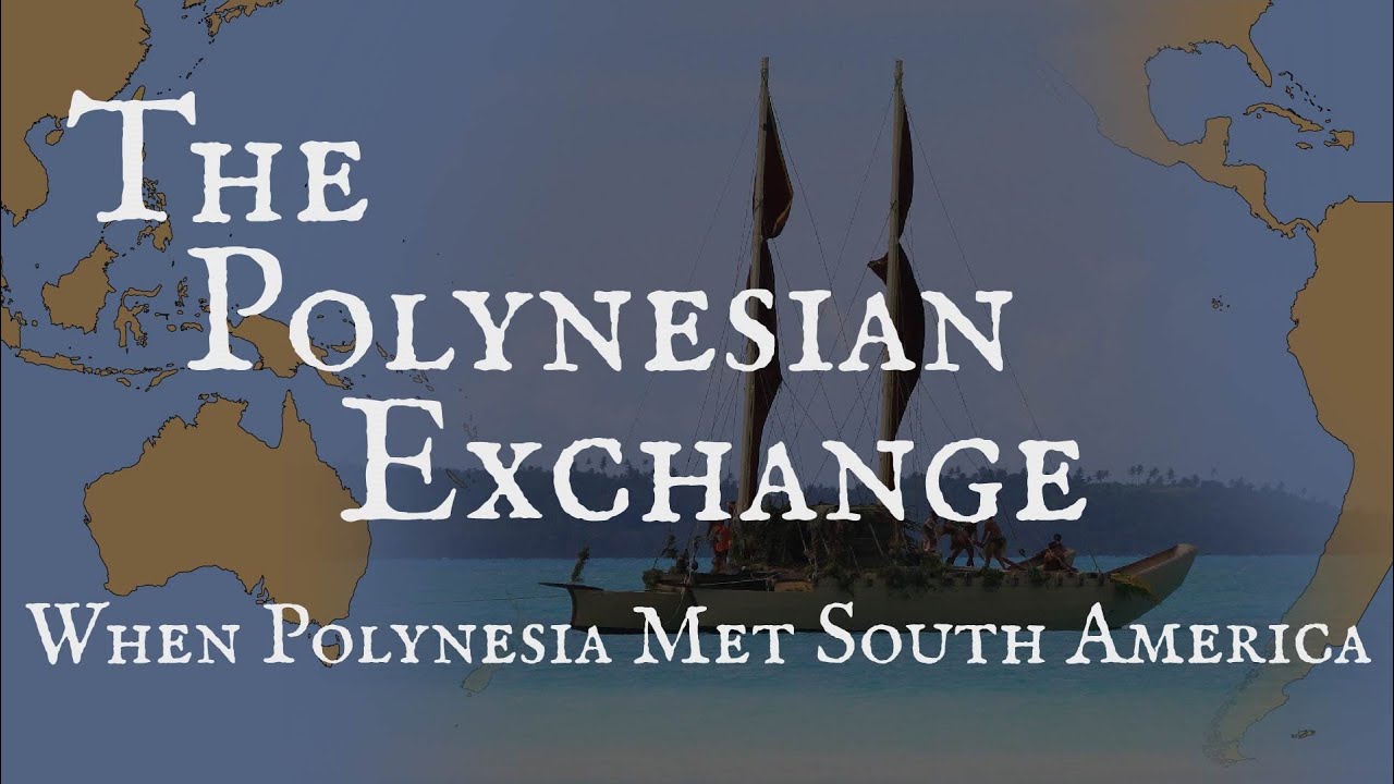 Polynesian and South American Contact 🌺🌎
