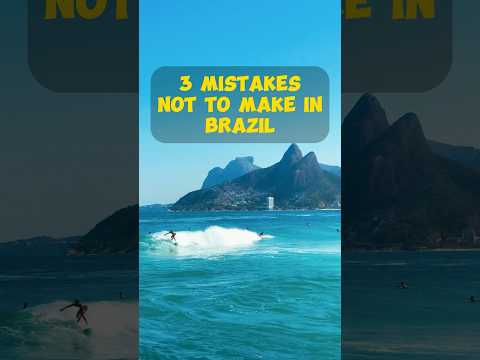 3 mistakes not to make in Brazil #Brazil #travel #traveltips #riodejaneiro