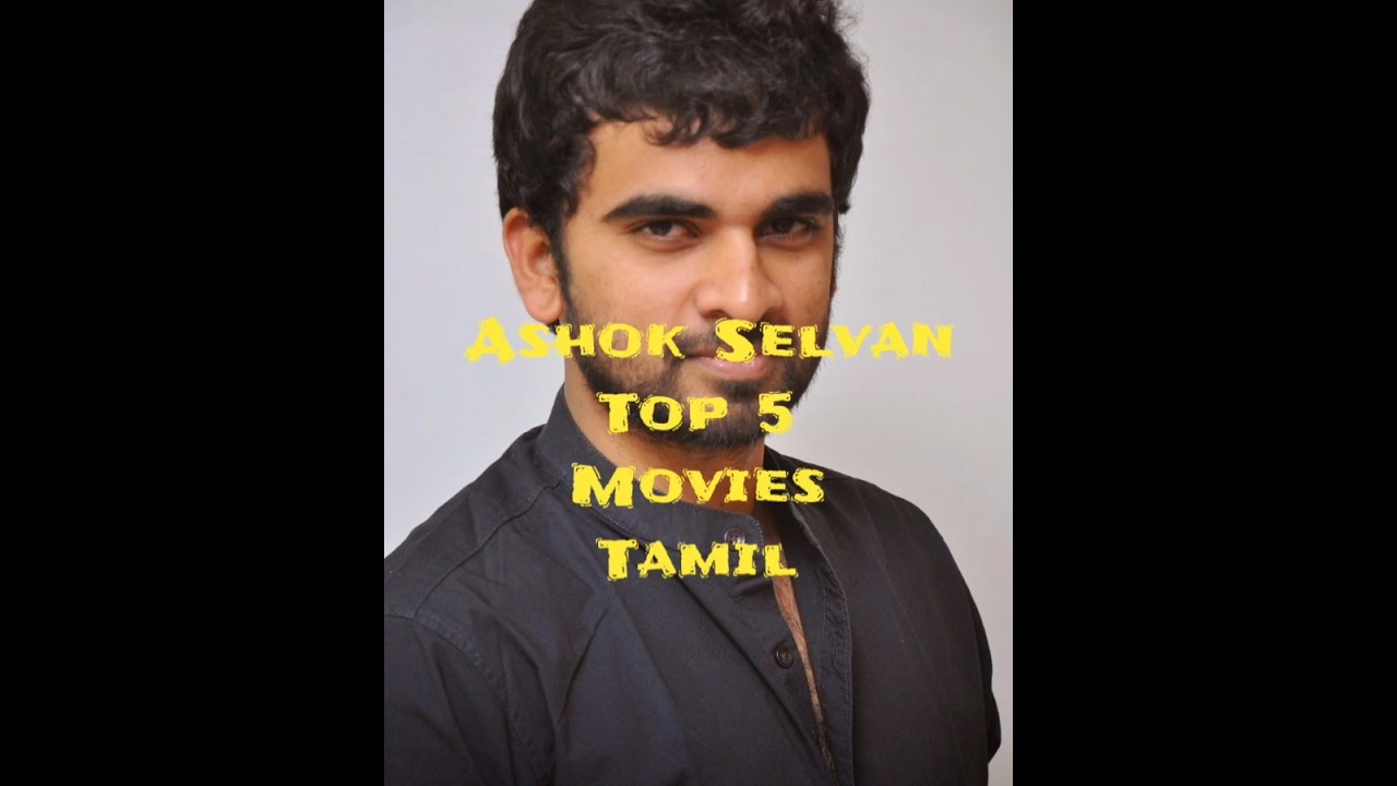 TOP 5 Top 5 Tamil Movies Starring Ashok Selvan 🎬