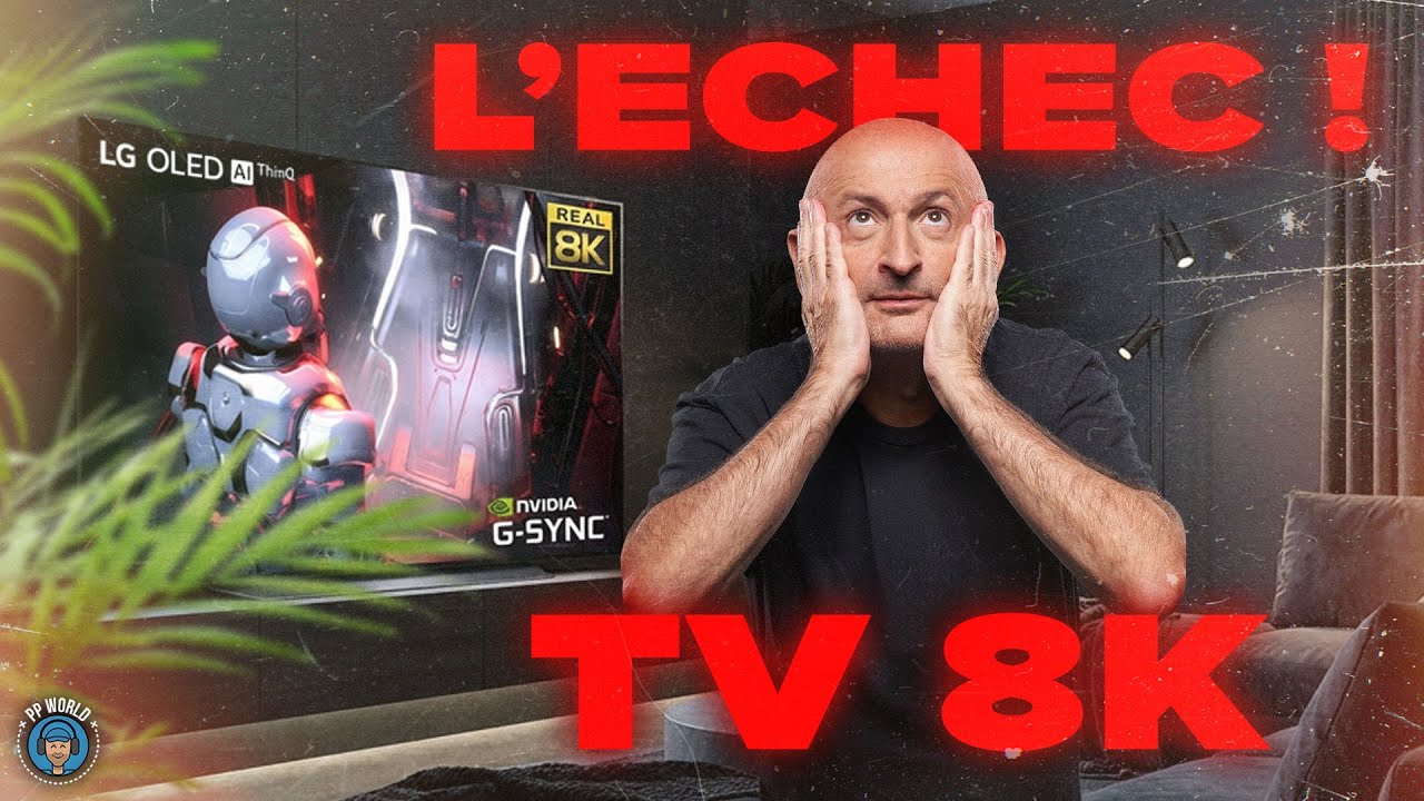 Échec des Téléviseurs 8K : Décryptage 📺