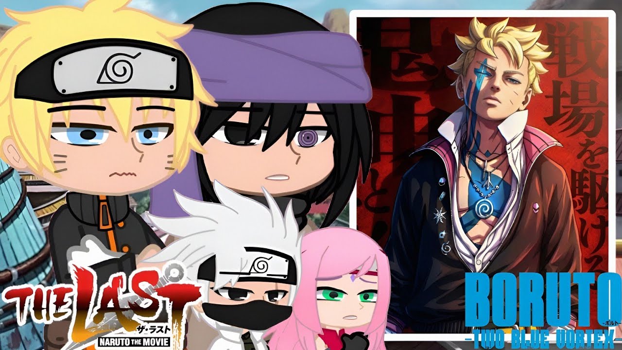 Naruto The Last & Boruto React | TWOBLUEVORTEX ⚡