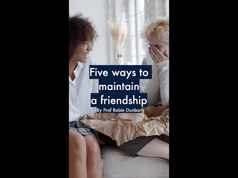 Oxford Professor: Five ways to maintain a friendship