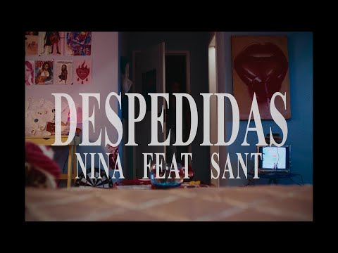 N.I.N.A & Sant - Despedidas (Visualizer)