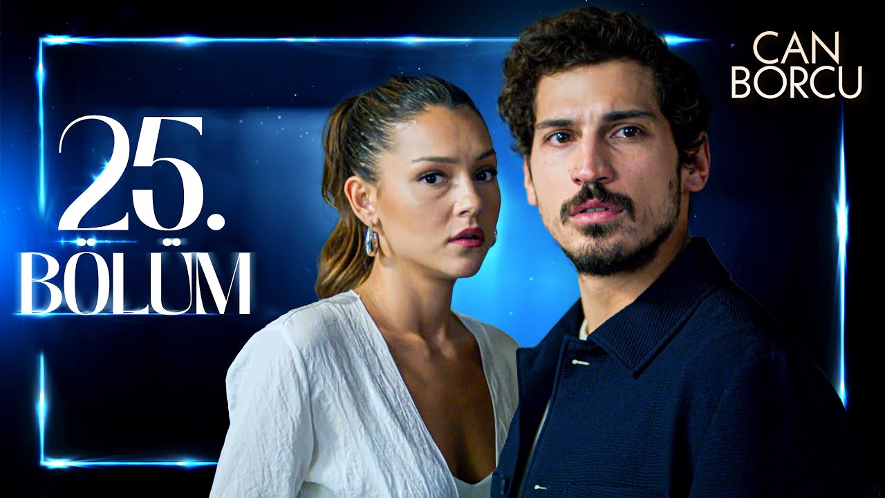 Can Borcu 25. Bölüm İzle | Aile, Aşk ve Sırlar Dolu Yeni Bölüm 🎬