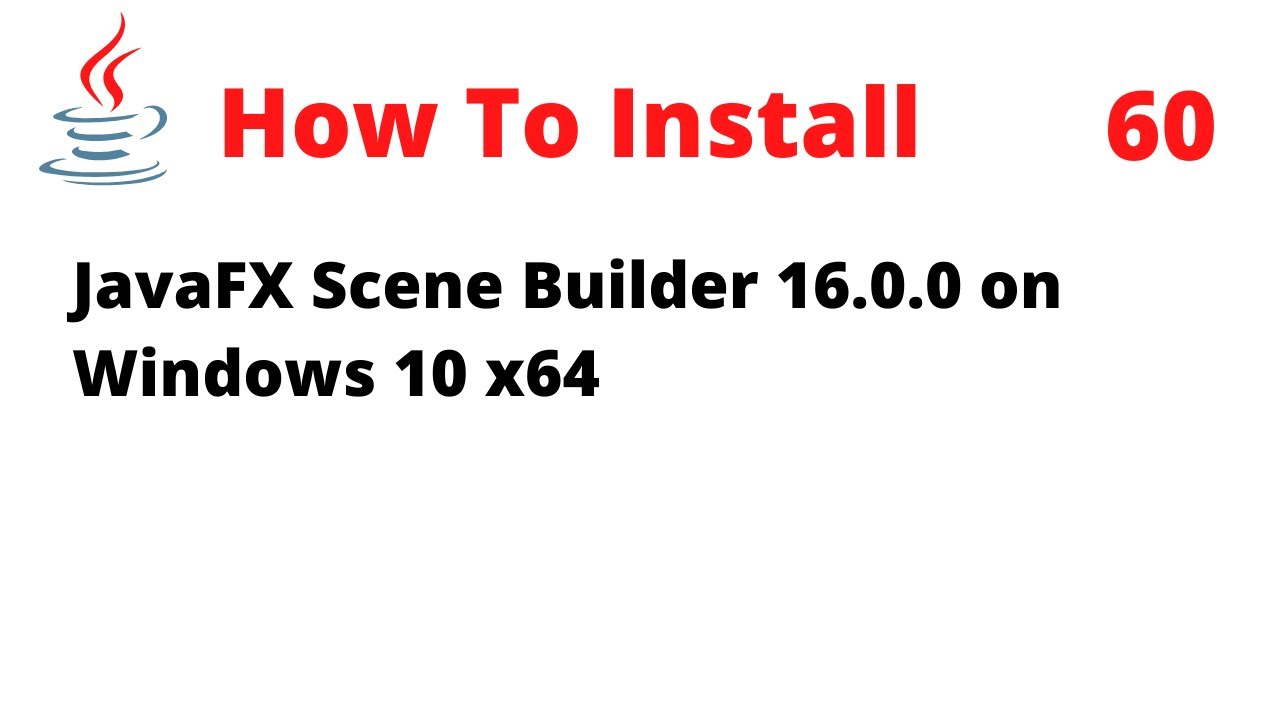 Install JavaFX Scene Builder 16.0.0 on Windows 10