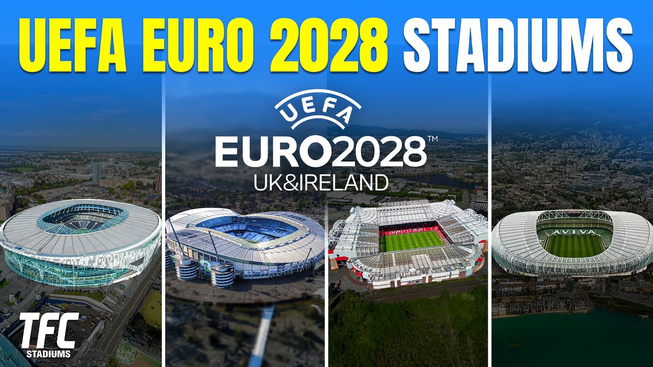 UEFA Euro 2028 Stadiums Revealed 🏟️