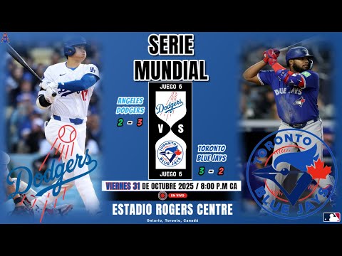 La Gran Batalla: Ángeles Dodgers Vs Toronto Blue Jays En VIVO | Serie Mundial | JUEGO 6