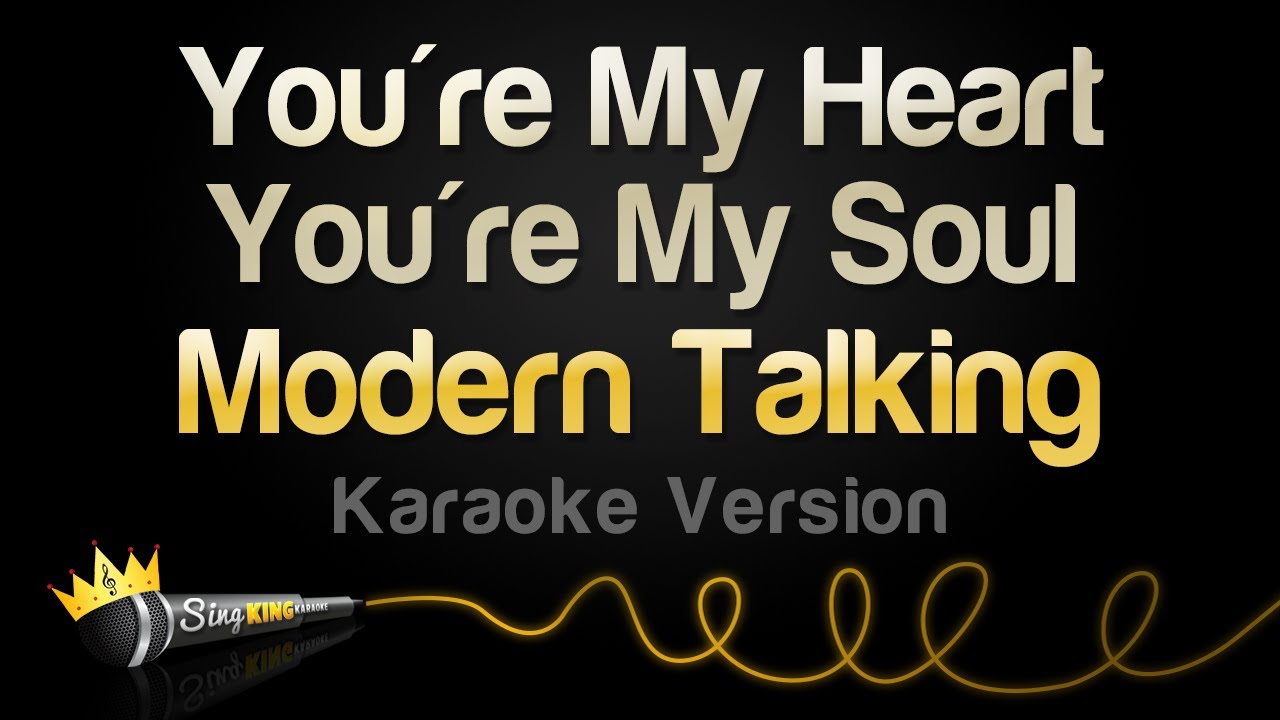 Modern Talking - You're My Heart, You're My Soul (Karaoke Version)