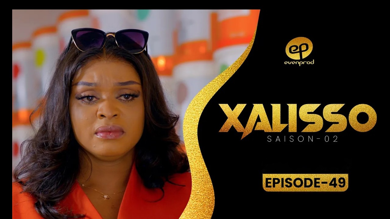 XALISSO - Saison 2 - Episode 49 **VOSTFR**