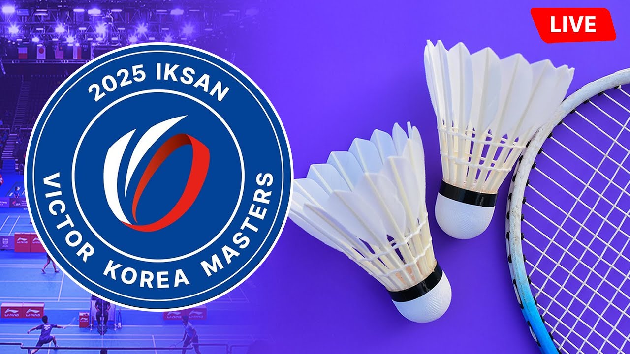 IKSAN VICTOR Korea Masters 2025 BWF World Tour Badminton Live Coverage
