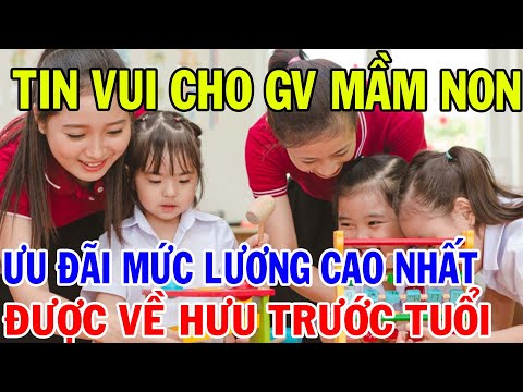 🔴 TIN VUI NĂM 2025: Giáo Viên Mầm Non CHÍNH THỨC Hưởng Lương Cao Nhất Trong Lịch Sử!