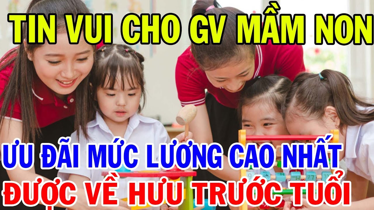 🌟 TIN VUI NĂM 2025: Giáo Viên Mầm Non Chính Thức Nhận Lương Cao Nhất Lịch Sử!
