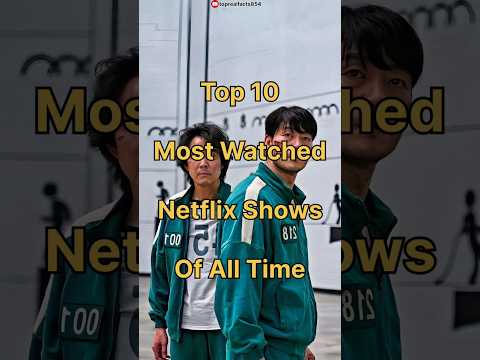 Top 10 most watched Netflix shows of all time #netflixseries #youtubeshorts #trending #shortsvideo