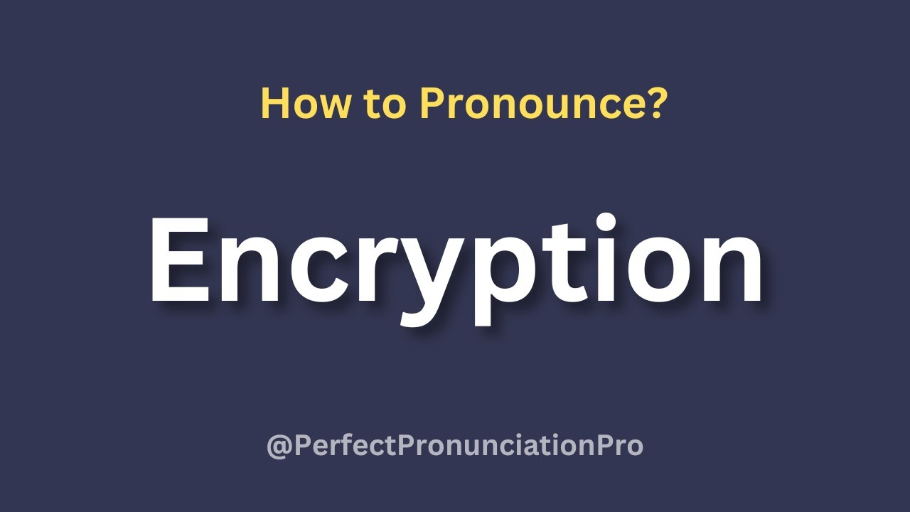 How to Pronounce 'Encryption' Correctly & What It Means 🔐