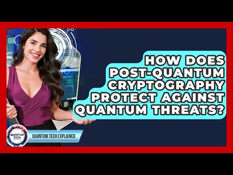 How Does Post-Quantum Cryptography Protect Against Quantum Threats? - Quantum Tech Explained