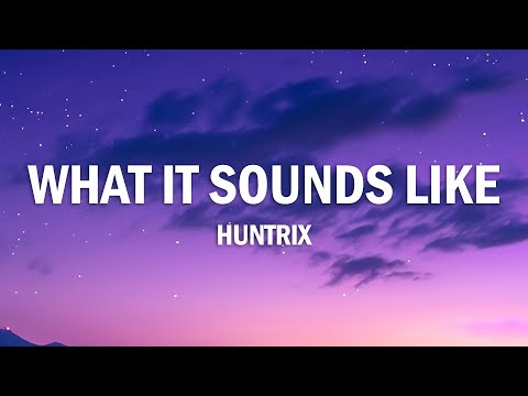 HUNTRIX - What It Sounds Like (Lyrics) KPop Demon Hunters