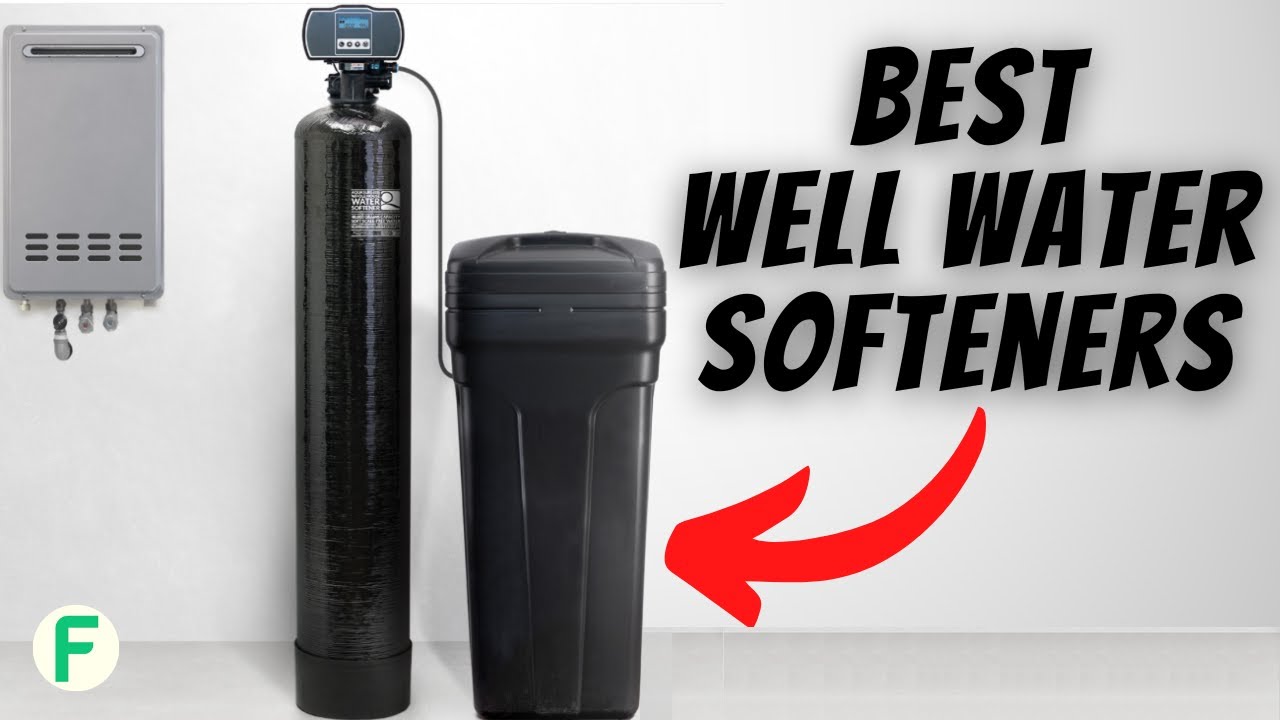 Top Water Softener for Well Water 🚰 (Guide 2024)
