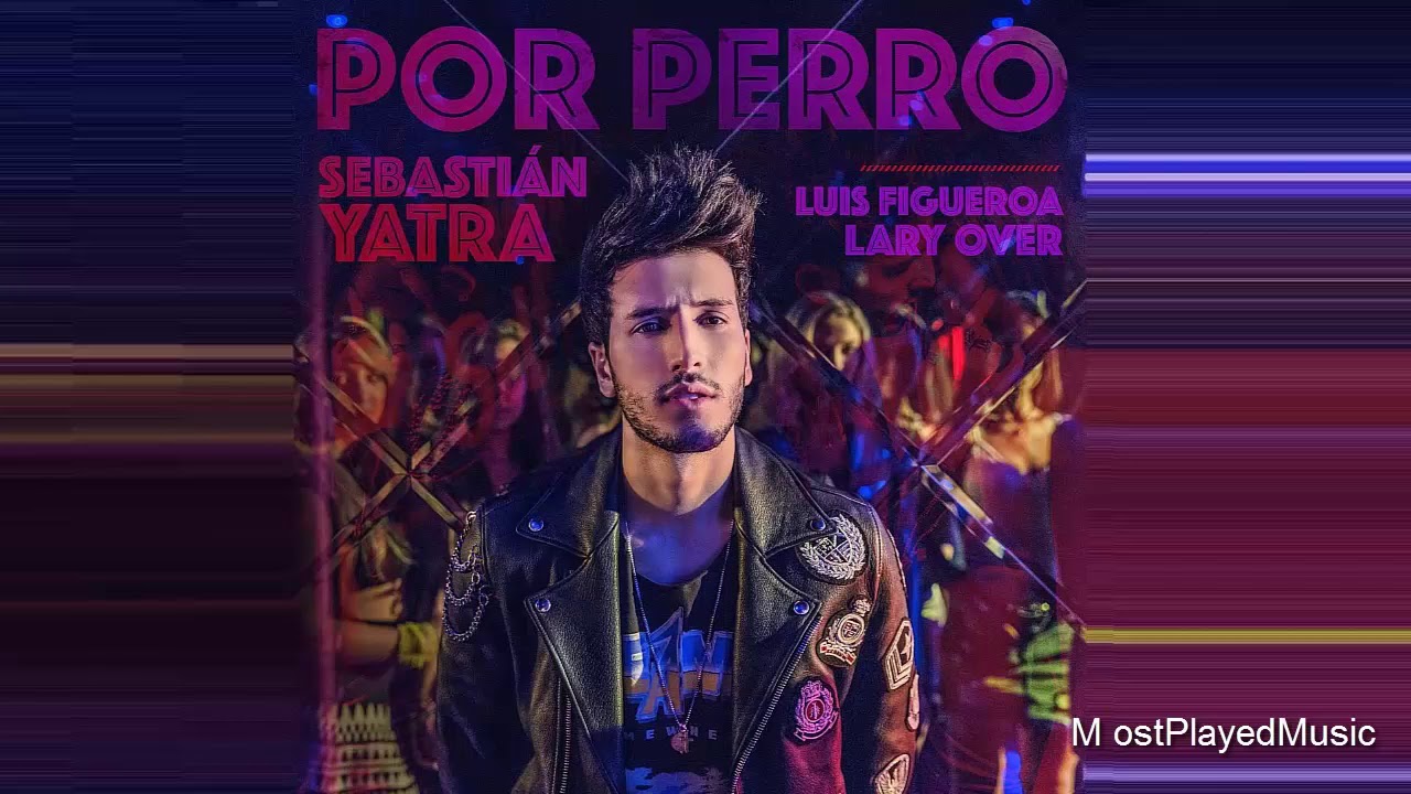 Sebastián Yatra & Luis Figueroa - Por Perro (Audio)